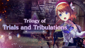 Trilogy of Trials and Tribulations.png